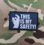 50mm x 80mm Patch Badge - This is my safety - morale patch - tacti-cool - tactical - airsoft