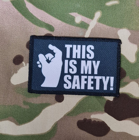 50mm x 80mm Patch Badge - This is my safety - morale patch - tacti-cool - tactical - airsoft