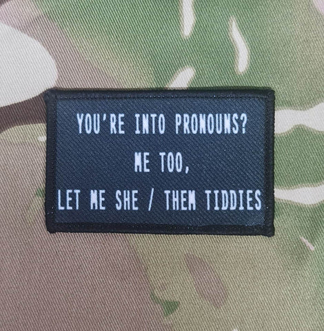 50mm x 80mm Patch Badge - morale patch - tacti-cool - tactical - Your into Pronouns ? let me she / them tiddies